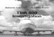 for the TWA 800 Investigation - TWA Flight 800twa800.com/exhibits/twa800_Boeing.pdf · The extensive scope of the TWA 800 investigation has prompted a worldwide review of fuel systems