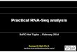 Practical RNAPractical RNA-Seq analysisbarc.wi.mit.edu/education/hot_topics/RNAseq_Feb2014/RNA-seq_Feb_2014.slides_color.pdfPractical RNAPractical RNA-Seq analysis BaRC Hot Topics