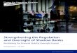 Strengthening the Regulation and Oversight of Shadow Banks risky shadow bank to consolidated supervision