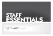 STAFF ESSENTIALS - TheMET.Church - TheMET Church€¦ · ompassion Bible Study ation vice SMALL OUPS Ministry Programming As part of our strategy to meet the needs of those we serve,