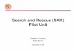 Search and Rescue (SAR) Pilot Unitaustin/ense623.d/projects06.d/...5 Downed Pilot Support Concept Downed pilots require the capability to have their positions determined, and transmit