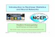 Introduction to Nonlinear Statistics and NNs-2013ekalnay/syllabi/AOSC630/Introductio… · disciplinary, low-dimensional systems Complex, nonlinear, multi-disciplinary, high-dimensional