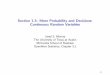 Section 1.3: More Probability and Decisions: Continuous ... · Continuous Random Variables I Recall: a random variable is a number about which we’re uncertain, but can describe