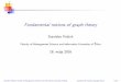 Fundamental notions of graph theory · Origin of moder graph theory 1936 – Hungarian mathematician D. K¨onig published the ﬁrst monography about graph theory. 1975 Christoﬁdes