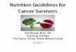 Nutrition Guidelines for Cancer Survivors · Obesity - Breast cancer Survivors •Positive association – all cause mortality, breast cancer mortality, second primary breast ca