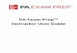 PA Exam Prep™ Instructor User Guide...• Take assignments assigned by the instructor and the PA Exam Prep Mock Exam • Review data in the Student Reports: Quiz Performance, Skill,