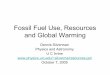 Fossil Fuel Use, Resources and Global Warmingsilverma/resources.pdfGlobal Warming Effects • Global Warming is an average measure • Local warming or climate fluctuations can be