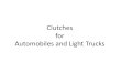 Clutches for Automobiles Truckscf.linnbenton.edu/eit/auto/krolicp/upload/Clutch_ATTC.pdf · Clutches for Automobiles ... Make sure clutch disc splines match input shaft and it slides