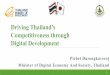 Driving Thailand’s Competitiveness through Digital Development · GDP per Capita. $7,080 *IMF world economic outlook 2018. GDP . $473 Billion *NESDB Thailand 2018. Internet User