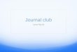 Journal club - NYU Langone Health · Journal club Author: lama nazzal Created Date: 9/26/2013 7:24:16 PM 