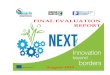 FINAL EVALUATION REPORT - Next · The final evaluation report will reflect the results and conclusions of the evaluation of the project NEXT of IPA Adriatic CBC Program 207-2013 carried