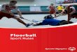 Floorball - SpecialOlympics.org · The Official Special Olympics Sports Rules for Floorball shall govern all Special Olympics competitions. As an international sports program, Special