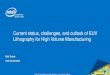 Current status, challenges, and outlook of EUV Lithography for High Volume Manufacturing · 2018-07-15 · Current status, challenges, and outlook of EUV Lithography for High Volume