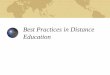 Best Practices in Distance Education...Lesson Design A lesson design for videoconferencing is known as scripting. In planning a videoconferencing lesson encouraging questions is critical