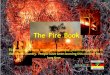 The Fire Book - Australian Indigenous Culture · Uncontrolled fire Big and hot fires - Burning at the wrong time of the year or in the wrong weather conditions (eg in the middle of