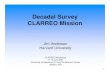 Decadal Survey CLARREO Mission · Decadal Survey CLARREO Mission Jim Anderson Harvard University ... 3. Contribution to long-term observational record of the Earth 4. Ability to complement