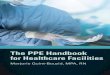 The PPE Handbook for Healthcare Facilitieshcmarketplace.com/aitdownloadablefiles/download/... · conducting mock drills then having to re-educate, immediately responded “You can
