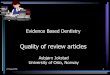 Evidence Based Dentistry - Jokstad Lecture EBD 6bQReviews UofLeuven.pdf · 2001-08-23  · Publication bias: evidence of delayed publication in a cohort study of clinical research