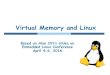 Virtual Memory and Linux - simonsungm.github.ioKernel Virtual Addresses In a large memory situation, the kernel virtual address space is smaller, because there is more physicalmemory