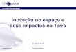 Inovação no espaço e seus impactos na Terraesther.ist.utl.pt/pages/yurisnight2011/LusoSpace.pdf · Inovação no espaço e seus impactos na Terra Strictly Confidential . aerospace