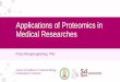 Applications of Proteomics in Medical Researches · Clinical Proteomics and Discovering Biomarkers Clinical proteomics: to define proteins that provide clinically useful information