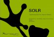 Optimizing SOLR to Improve Searchinfo2.magento.com/rs/magentosoftware/images/SOLR... · Agenda ! Overview of SOLR ! Basic Solr Troubleshooting – Common SOLR Troubleshooting and