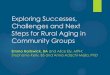 Exploring Successes, Challenges and Next Steps for Rural ...Exploring Successes, Challenges and Next Steps for Rural Aging in Community Groups Emma Hartswick, BA and Alice Ely, MPH;