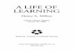 A LIFE OF LEARNING - - Home · Introduction vii-viii A Life of Learning 1-34 by Hen ry A. Millon iii. Brief Biography Henry A. Millon, born in Altoona, Pennsylvania, in 1927, is the