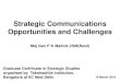 Strategic Communications Opportunities and … PPT 18...Strategic Communications Opportunities and Challenges Maj Gen P K Mallick,VSM(Retd) Graduate Certificate in Strategic Studies
