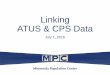 Linking ATUS & CPS Data · 1) Bridges changes in CPS linking keys 2) Allows users to easily link CPS & ATUS data • Unique across the entire series of data • A time-saving alternative