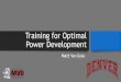 Training for Optimal Power Development - Van Dyke Strengthvandykestrength.com/files/Training_for_Optimal_Power_Development… · •Potentiation of subsequent muscular contractions