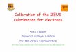 Calibration of the ZEUS calorimeter for electronstapper/talks/ringberg_electrons.pdf · Calibration of the ZEUS calorimeter for electrons Alex Tapper Imperial College, London for