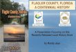 Flagler county, florida a centennial history County, Florida - History Presentation.… · FLAGLER COUNTY, FLORIDA: A CENTENNIAL HISTORY - BY RANDY JAYE 11 Railroading in present-day