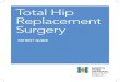 Total Hip Replacement Surgery - North York General Hospital · Hip replacement surgery replaces your arthritic hip joint with an artificial ball and socket. Your orthopaedic surgeon