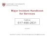 Major Incident Handbook for Services - Harvard University · 2015-08-13 · Major Incident Classification • Incident Manager (or proxy) provides initial classification. – Based