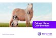 Pet and Horse Care Solutions · of our complete pet care product portfolio. Elegant Coat Odor Free Healthy Skin Lustrous Feel. Product Overview Elegant Coat Odor Free Healthy Skin