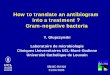 How to translate an antibiotogram into a treatment for ... Symposium/24th Glupczynski Youri.pdf79 32 79 95 107 Meropenem Cefotaxime Ceftazidime Cefepime Pip-Tazo 0.03-0.05 2-1024 4->1024