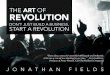 THE ART OF REVOLUTION - Good Life Project THE ART OF REVOLUTION DONâ€™T JUST BUILD A BUSINESS, START