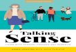 LIVING WITH SENSORY CHANGES AND DEMENTIA · Talking sense: Living with sensory changes and dementia | 3 Contents Introduction 5 01 Vision 11 02 Hearing 25 03 Touch 33 04 Position