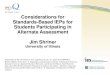 Considerations for Standards-Based IEPs for Students ... · Students Participating in Alternate Assessment . Jim Shriner. University of Illinois. Preparation of this presentation