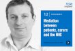 A bite size guide to mediation between patients, carers ... · Guide 12: A bite-size guide to mediation between patients, carers and the NHS 02 01 02 03 04 05 06 07 08 09 10 11 12