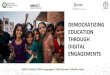 EDUCATION DEMOCRATIZING THROUGH DIGITAL ENGAGEMENTS · 2018-10-22 · Clubs can provide insights on learning outcomes and cognitive abilities to better curriculum Will allow development