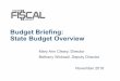 Budget Briefing: State Budget Overview - November 2016Key Budget Terms Fiscal Year: The state’s fiscal year (FY) runs from October to September. FY 2016-17 is October 1, 2016 through