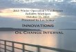 2015 Winter Operation’s Conference Bellaire, Michigan ... · 2015 Winter Operation’s Conference Bellaire, Michigan October 21, 2015 Presented by Lee Schley Innovations Oil Change