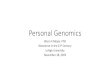 Personal Genomics - Lehigh University · Personal Genomics Wynn K Meyer, PhD Bioscience in the 21stCentury Lehigh University November 18, 2019