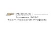 Summer 2020 Team Research ProjectsSummer 2020 Team Research Projects Mechanical Engineering Building 585 Purdue Mall West Lafayette, IN 47907-2088 (765) 494-6900 Fax: (765) 494-0539