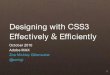 Designing with CSS3 Effectively Efficiently€¦ · Progressive enhancement…aims to deliver the best possible experience to the widest possible audience — whether your users are