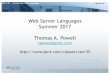Web Server Languages Summer 2017 Thomas A. …CSE 135 Server Side Web Languages Lecture #1 Whatʼs Web Programming All About •Isnʼt web programming just a form of client-server