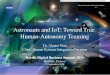 Astronauts and IoT: Toward True Human-Autonomy TeamingAdaptive Expertise: Problem Solving under uncertainty • Differentiate skill-based expertise, like driving and chess from adaptive