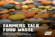 FARMERS TALK FOOD WASTE - Feedback · our research reported an average 10–16% food wastage on typical years, equal to around 22,000–37,000 tonnes: enough food to provide 150,000